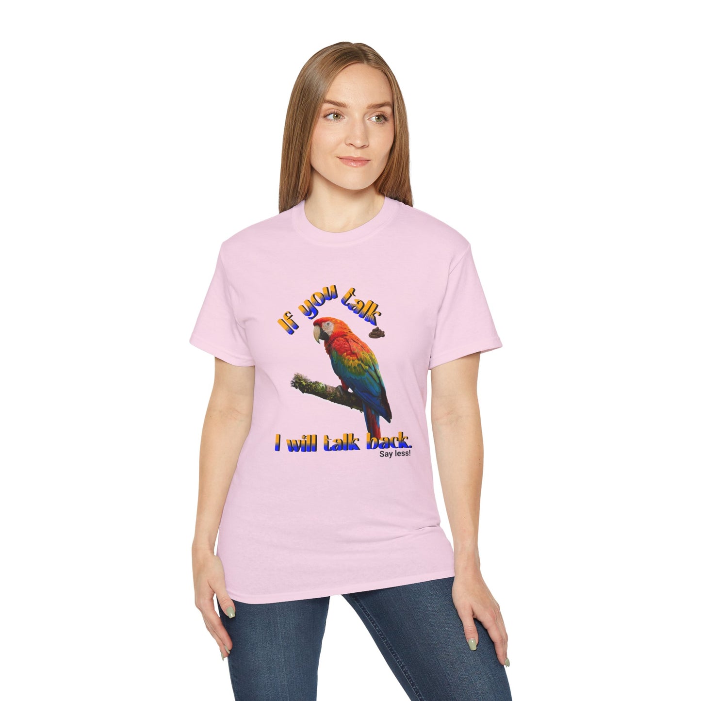 Custom Parrot "If You Talk, I Will Talk Back" T-Shirt