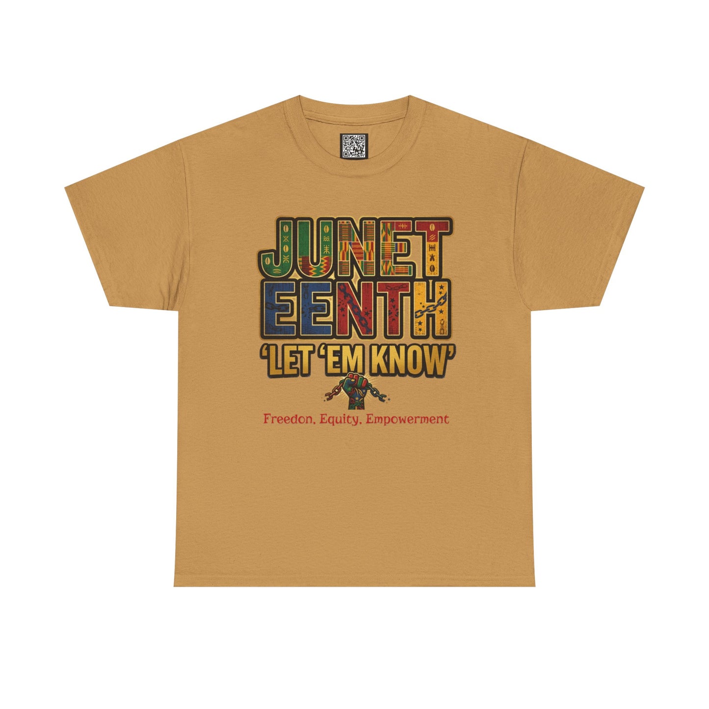 Juneteenth "Let 'Em Know" T-Shirt — Freedom, Equality, Empowerment Tee