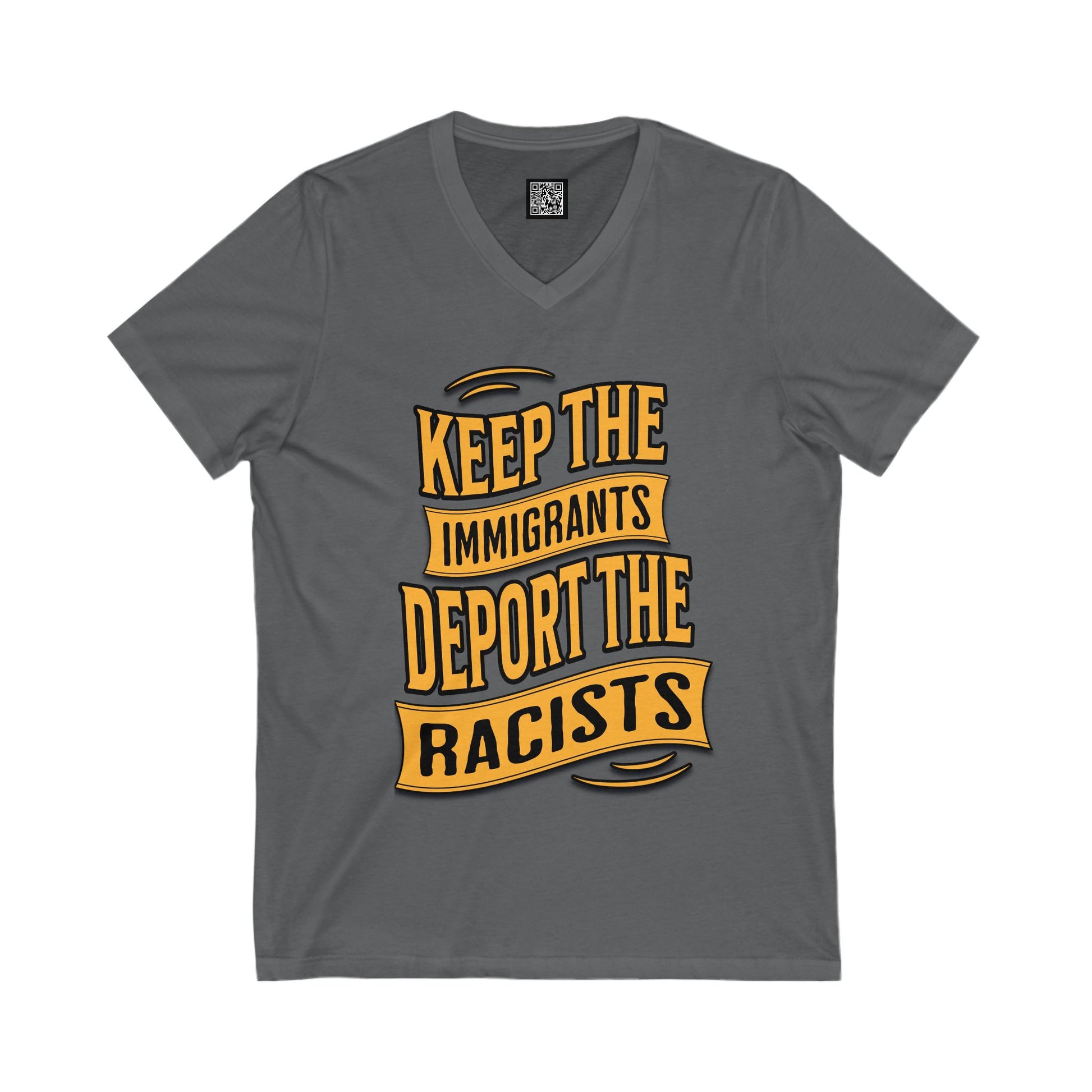 Unisex V-Neck Tee - Keep the Immigrants, Deport the Racists, Social Activism Shirt, Protests, Political Apparel, Statement Tee, Casual Wear