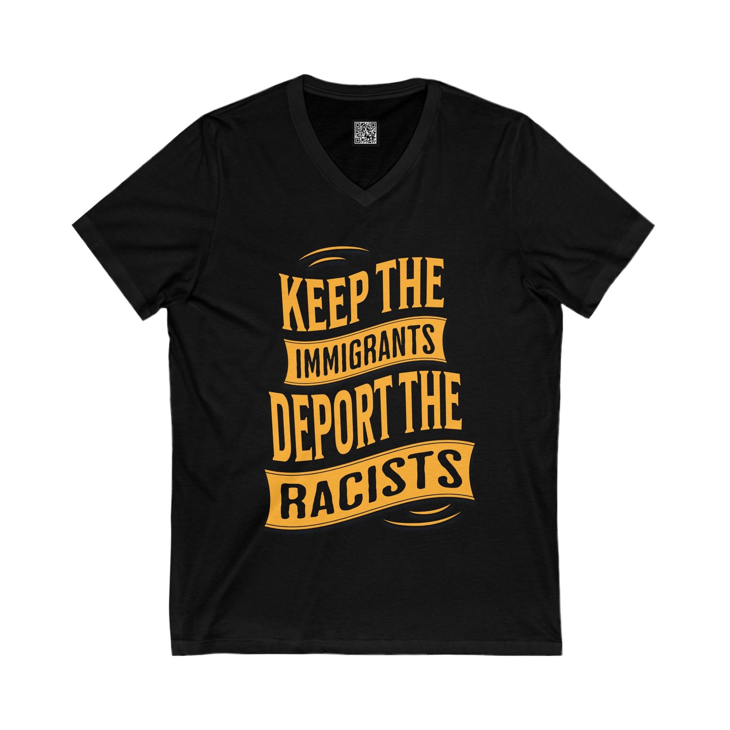 Black t-shirt with yellow text 'Keep the immigrants deport the racists' on a white background