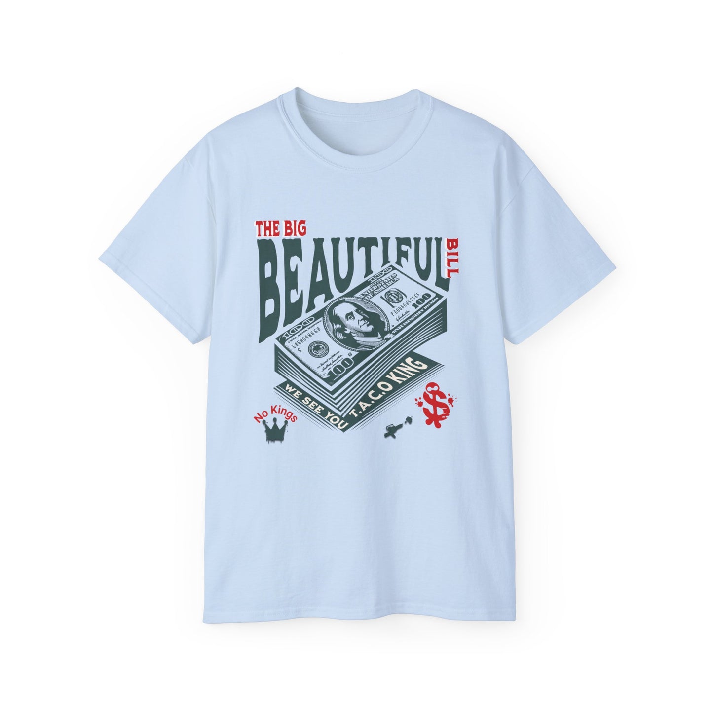 T.A.C.O Donald: Big Beautiful Bill T-Shirt, The Only One Big Beautiful Bill Shirt, No Kings and Hands Off Protest Shirts, Money Falling Shirt