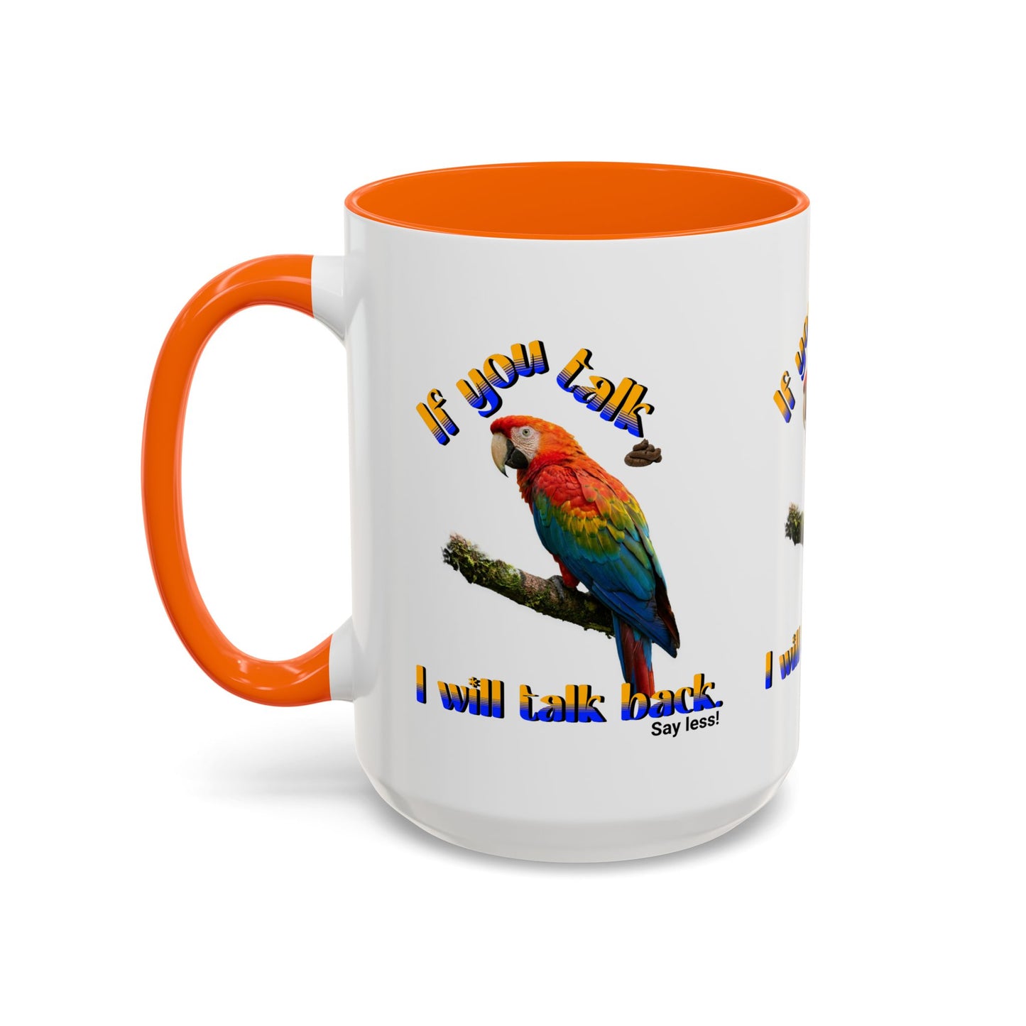 Parrot Coffee Mug - "If You Talk I Will Talk Back" Accent Mug