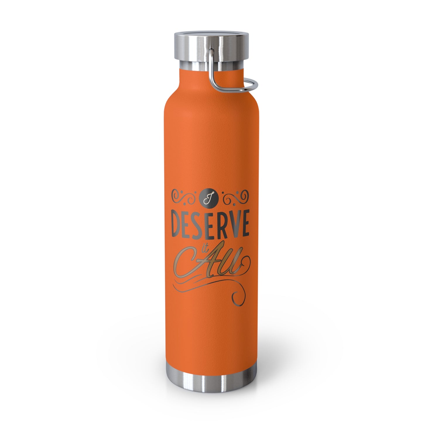 "I Deserve It All" Copper Vacuum Insulated Bottle, 22oz, Inspirational Lyrics from Kendrick Lamar Man in the Garden, Kendrick Lamar Fan Merchandise