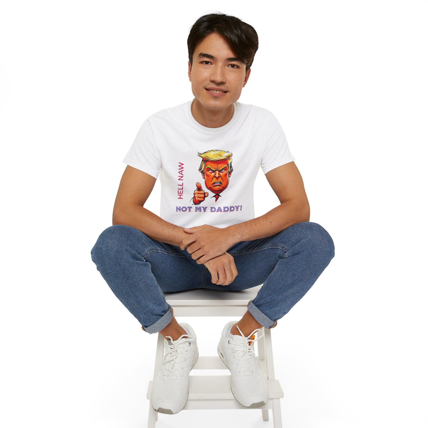 Funny Political Statement Tee - "Hell Naw, Not My Daddy!" Humor for Democrats, Gift for Political Events, Protest Shirt, Unisex Cotton