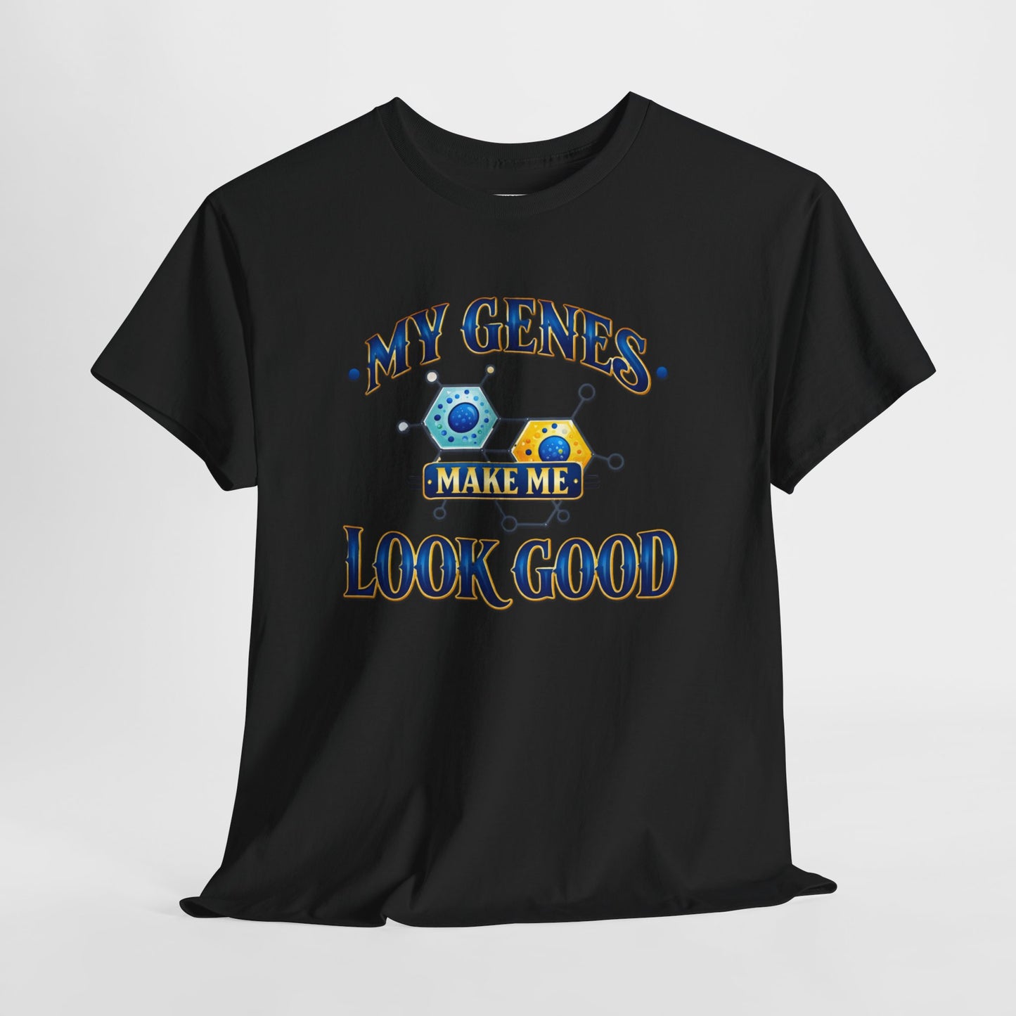 My Genes Make Me Look Good – Funny Science Graphic Unisex T-Shirt