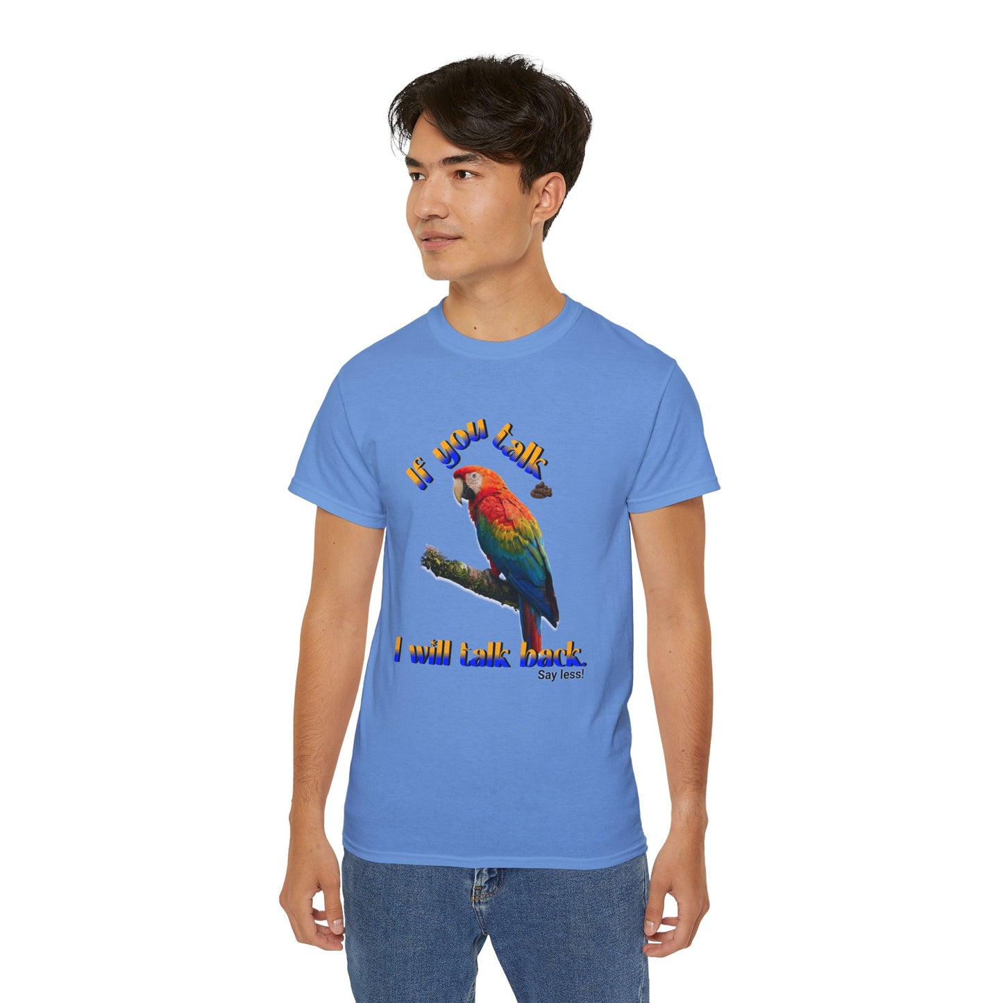 Custom Parrot "If You Talk, I Will Talk Back" T-Shirt