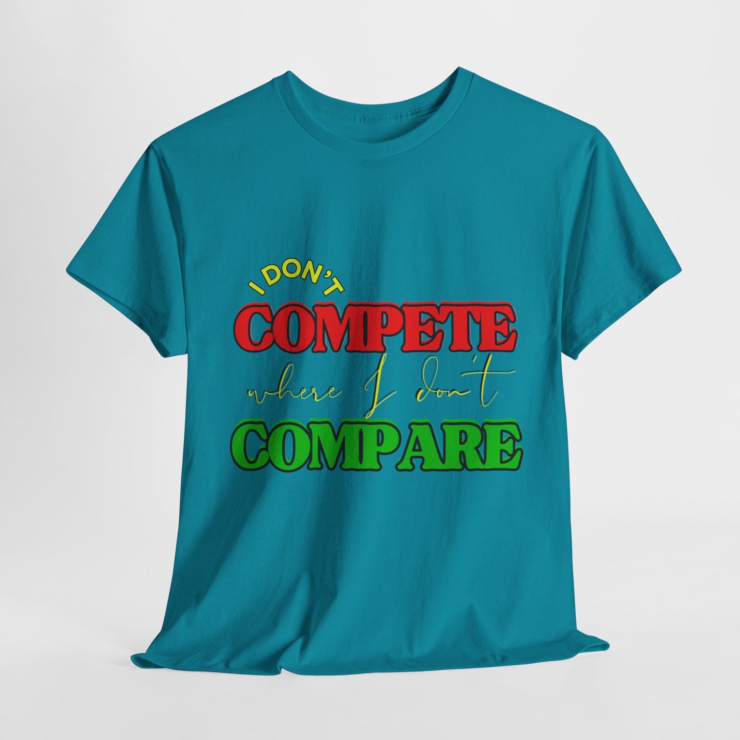 I Don't Compete, Where I Don't Compare, Self Love T-Shirt, Melanin T-Shirts for Black Women, Black Girl Magic,