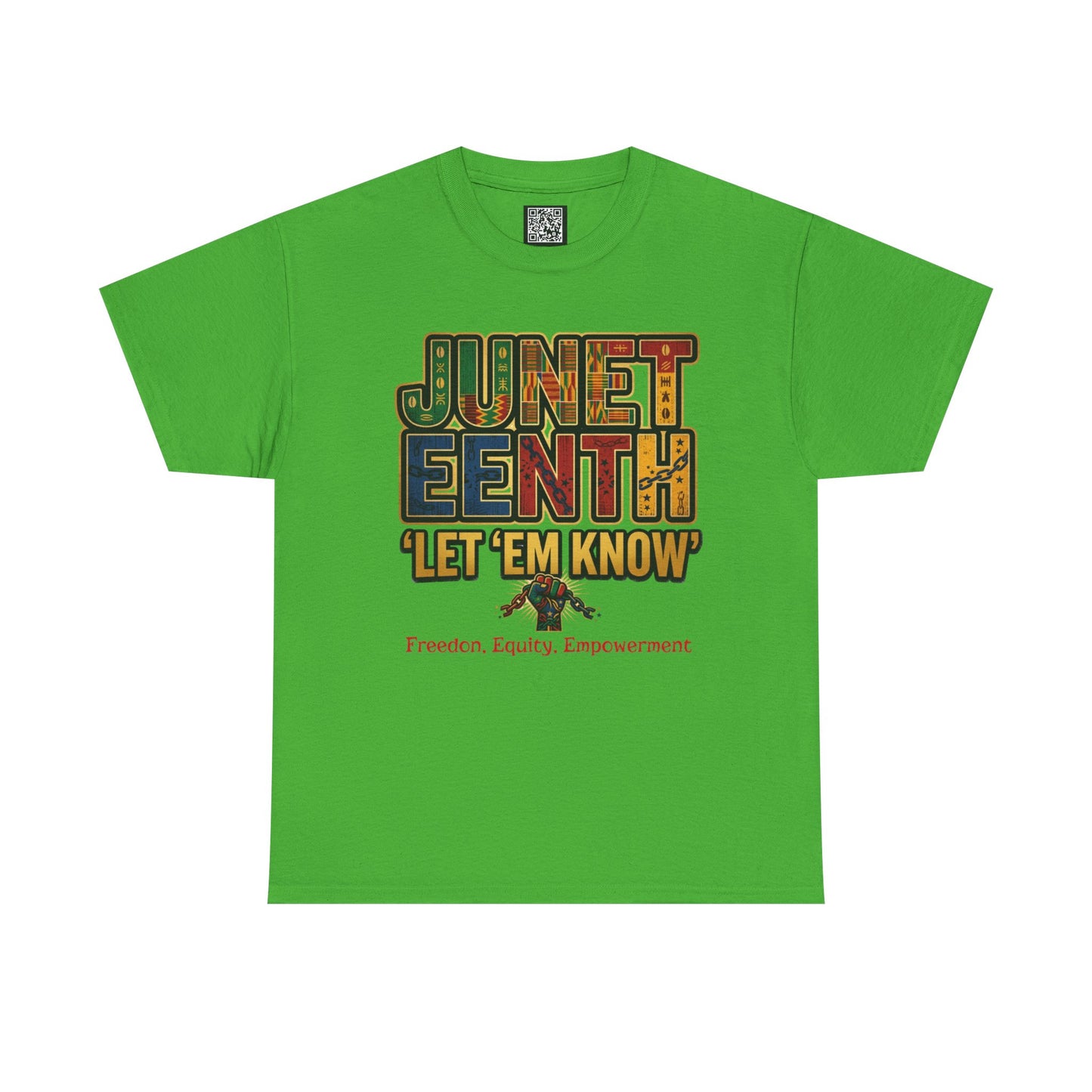 Juneteenth "Let 'Em Know" T-Shirt — Freedom, Equality, Empowerment Tee
