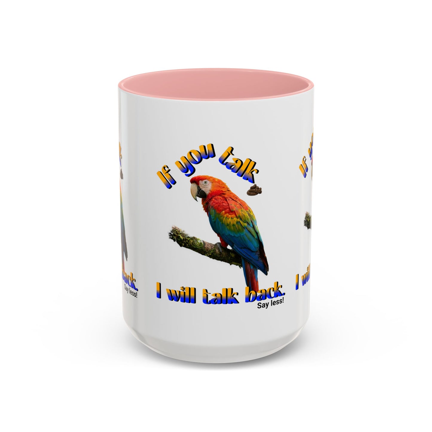 Parrot Coffee Mug - "If You Talk I Will Talk Back" Accent Mug