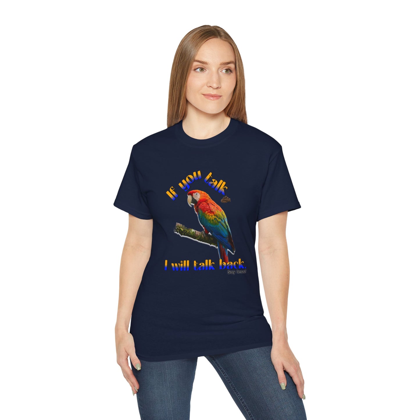 Custom Parrot "If You Talk, I Will Talk Back" T-Shirt