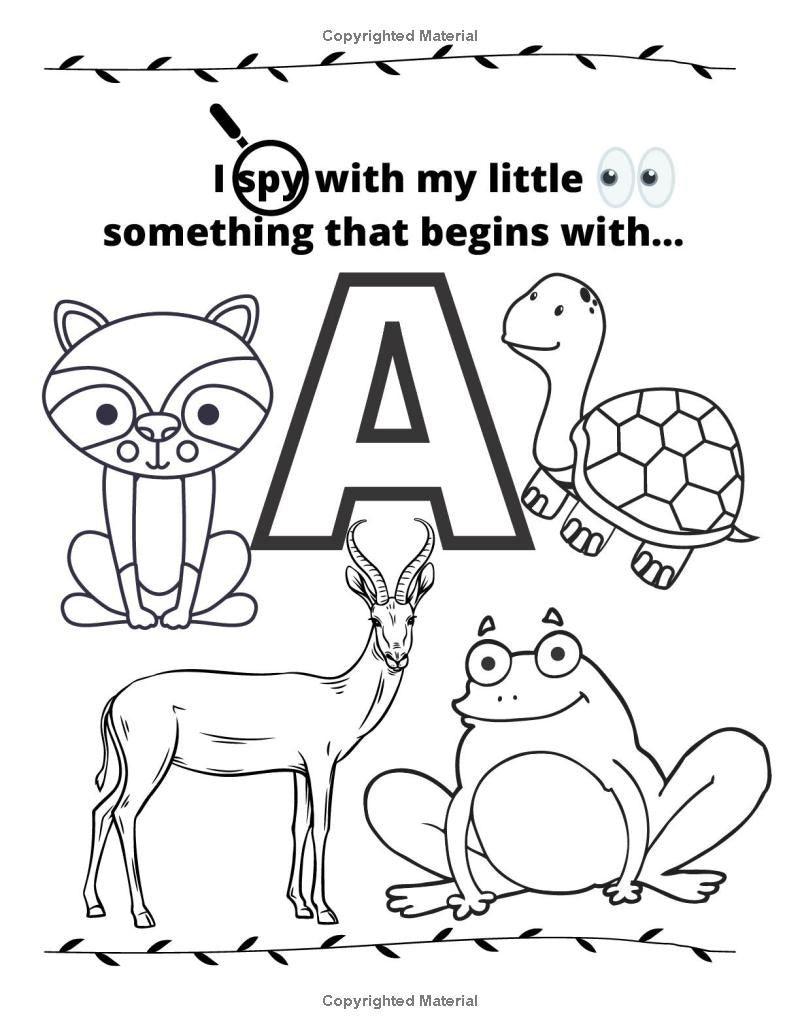 I Spy Animal Alphabet Coloring Book: Ages 2 to 5, Writing and Story Practicing Pages