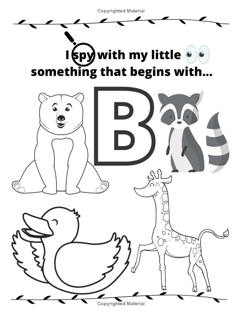 I Spy Animal Alphabet Coloring Book: Ages 2 to 5, Writing and Story Practicing Pages