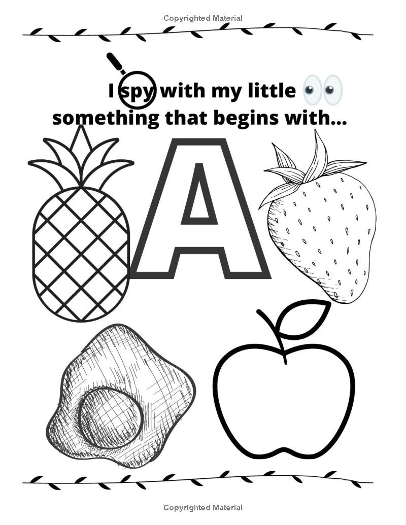 I Spy Food Alphabet Coloring Book: Ages 2 - 5: Over 50 pages of Fun Coloring Activities